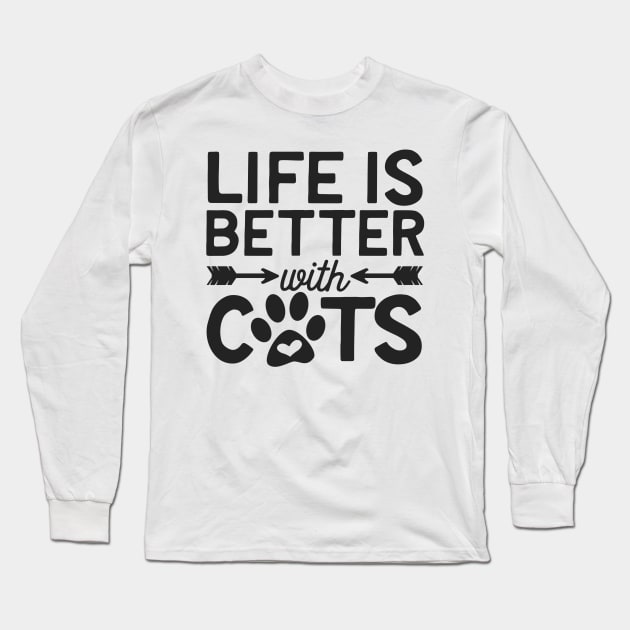 Life Is Better With Cats Long Sleeve T-Shirt by JakeRhodes